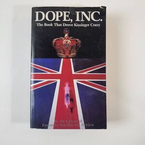 Dope, Inc: Britain's Opium War Against the World 3rd Edition